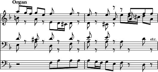 { \override Score.TimeSignature #'stencil = ##f \time 4/4 \tempo "Organ" \key d \minor << << \relative a'' { a8 g16 f g8 e f s f r | e r e r r f f f | } \\ \relative b' { b8 r a r e d16 cis d8 r | d r cis r e' d16 cis d8 a | } \\ { s1 | s4. a'8 s a' } >>
\new Staff { \key d \minor \clef bass << \relative d' { d8 r cis r d r d r | e r e r } \\ \relative e { e8 s a s d, r f r | a r a r a r d r^\markup { \smaller etc. } } >> }
\new Staff { \key d \minor \clef bass \relative a { r2 f8 a a a | a g16 f g8 e f r d r | } } >> }
