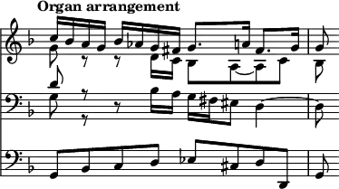 { \override Score.TimeSignature #'stencil = ##f \time 4/4 \key d \minor \tempo "Organ arrangement" << << \relative c'' { c16 bes a g bes aes g fis g8. a16 fis8. g16 | g8 } \\ \relative g' {g8 r r d16 c bes8 a ~ a c | bes } >>
\new Staff { \clef bass \key d \minor { << \relative d' { d8 r } \\ { g8 r } >> r8 bes16 a g fis eis8 d4 ~ | d8 } }
\new Staff { \clef bass \key d \minor \relative g, { g8 bes c d ees cis d d, | g } } >> }