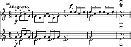 { << \new Staff <<
\new Voice \relative e'' { \stemUp \time 6/8 \partial 2 \mark \markup \small "(a)" \tempo "Allegretto." \override Score.Rest #'style = #'classical
r8 r4 r8 | R2. | r4 e8^\f e^( c) e-. | %end line 1
e^( c) e-. e^( c) e-. | e2.\fermata\trill \bar "||" }
\new Voice \relative g' { \stemDown
g8\f g( c) g | g( e) g-. g( e) g-. | g2. | %end line 1
g g_\fermata } >>
\new Staff <<
\new Voice \relative g' { \stemUp
g8\f g^( c) g-. | g^( e) g g^( e) g | g2. | %end line 1
g c\fermata }
\new Voice \relative c' { \stemDown
r8 c4. | c c | c2. | c e_\fermata } >> >> }