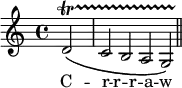 { \partial 2
<<
\relative d' { d2\(\startTrillSpan | c2*1/2 b a g\) \bar "||" }
\new Lyrics \lyricmode { C2 -- r4*4/5 -- r -- r -- a -- w } >> }