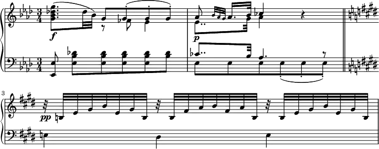 \new PianoStaff <<
\new Staff \relative g'' { \time 3/4 \key aes \major
<g des! bes g>8.^(\f des32 bes)
<< { g8 g^.^( g^. g^.) |
aes8\p \grace { bes32 aes g } aes16. bes32 ces4 } \\
{ r8 fes, ees4 | ees8.. g32 aes4 } >> r4 \bar "||"
\key e \major r32\pp b,! e gis b e, gis b,
r b fis' a b fis a b, r b e gis b e, gis b, }
\new Staff \relative e { \clef bass \key aes \major
<ees ees,>8\noBeam <ees bes' des!> <ees bes' des> q q <bes' des> |
<< { ces8.. bes32 aes4. r8 } \\
{ ees ees ees ees_._( ees_. ees_.) } >> \key e \major
e!4 dis e } >>