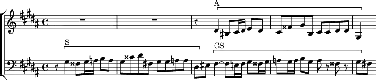  \new ChoirStaff << \override Score.BarNumber #'break-visibility = #'#(#f #f #f) \override Score.Rest #'style = #'classical
  \new Staff \relative d' { \key gis \minor \time 4/4 R1*2
    r4 \[ dis^"A" bis8 cis16 dis e8 dis |
    cis fisis gis b, cis cis dis dis | gis,4 \] }
  \new Staff \relative g { \clef bass \key gis \minor
    r4 \[ gis4^"S" fisis8 gis16 a b8 a |
    gis cisis dis fis,! gis gis a a |
    dis, \] eis \[ fis4^"CS" ~ fis8 e16 fis gis8 fisis16 gis |
    a8 gis16 a b8 gis a r fisis r | gis[ \] fis!] } >>